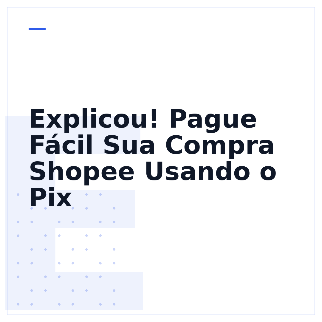 Explicou! Pague Fácil Sua Compra Shopee Usando o Pix