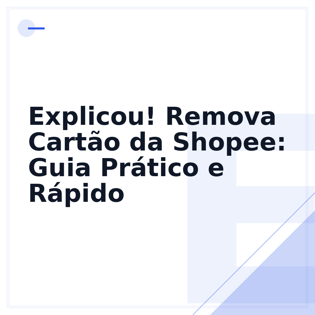 Explicou! Remova Cartão da Shopee: Guia Prático e Rápido