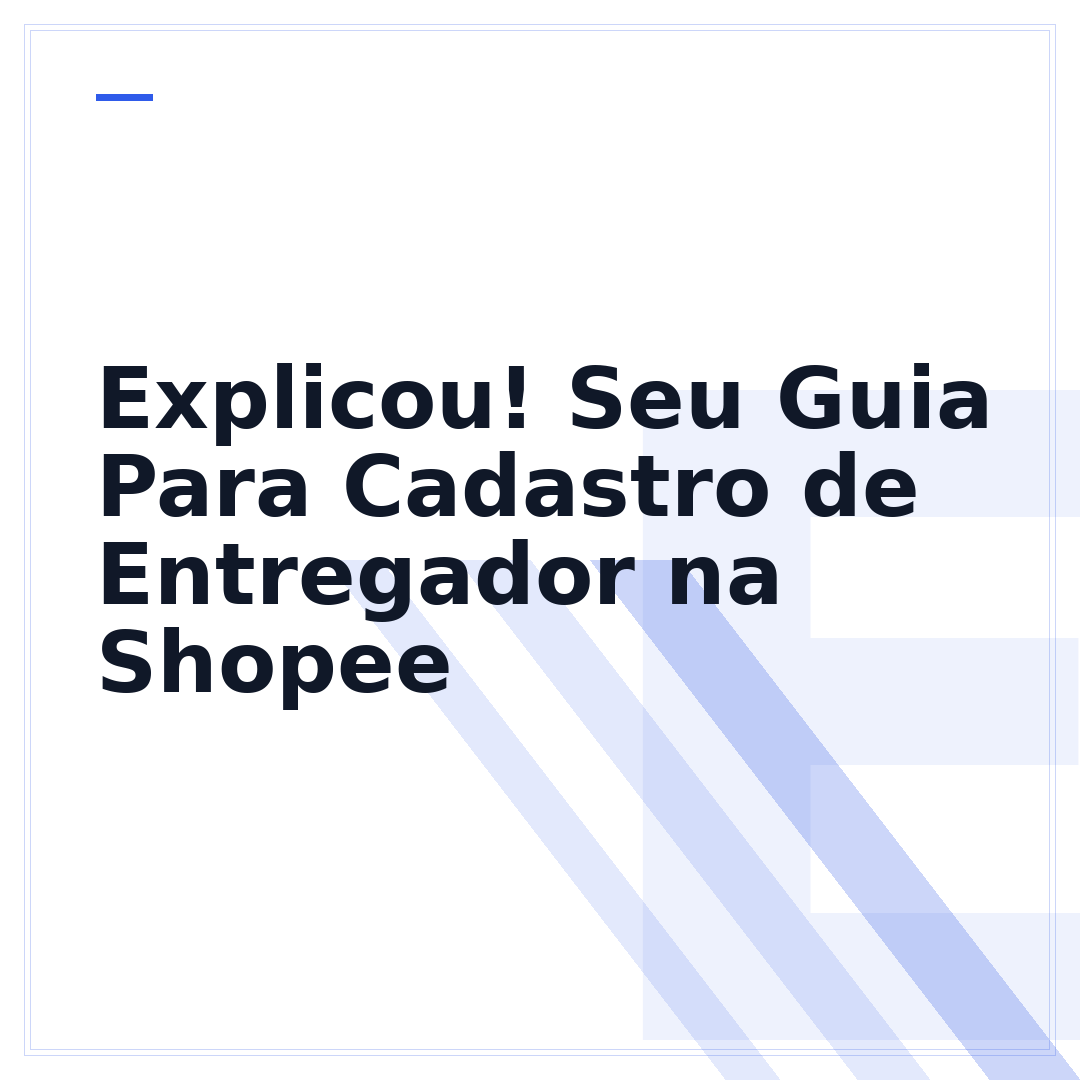 Explicou! Seu Guia Para Cadastro de Entregador na Shopee