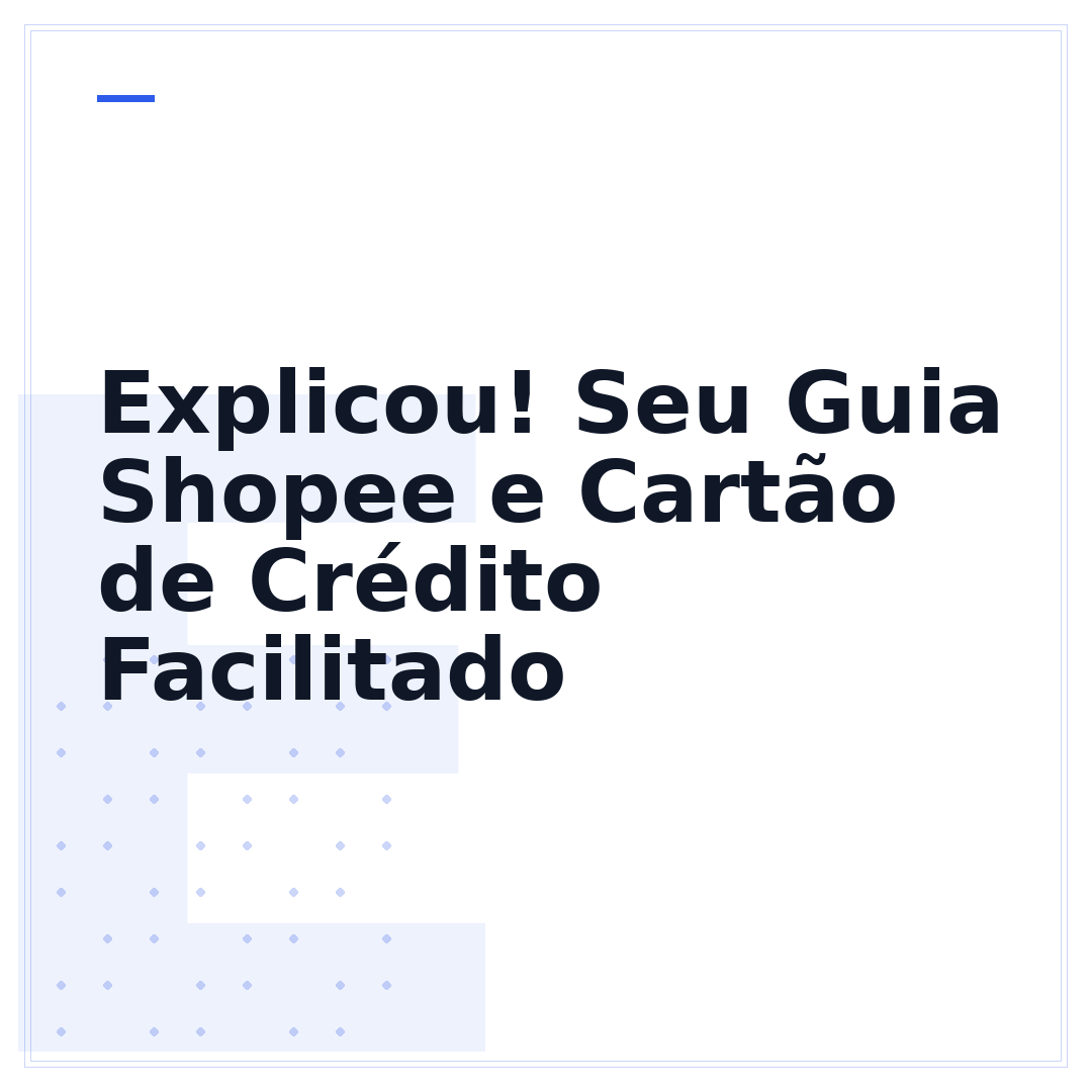 Explicou! Seu Guia Shopee e Cartão de Crédito Facilitado