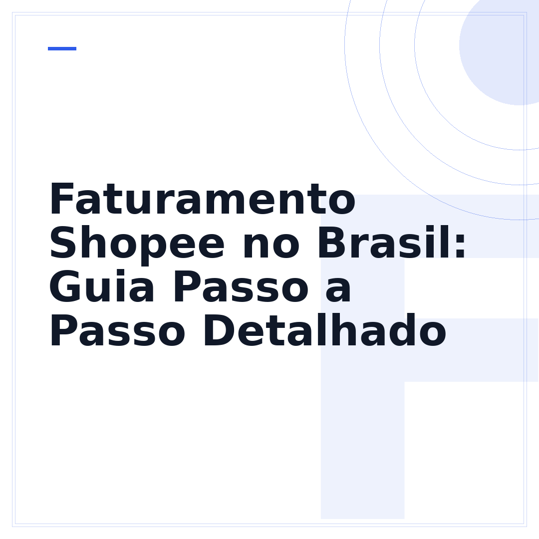 Faturamento Shopee no Brasil: Guia Passo a Passo Detalhado