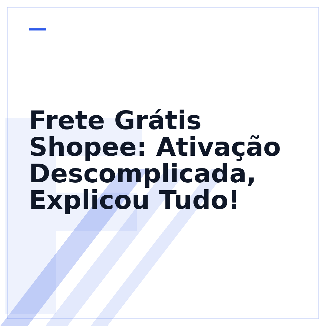 Frete Grátis Shopee: Ativação Descomplicada, Explicou Tudo!