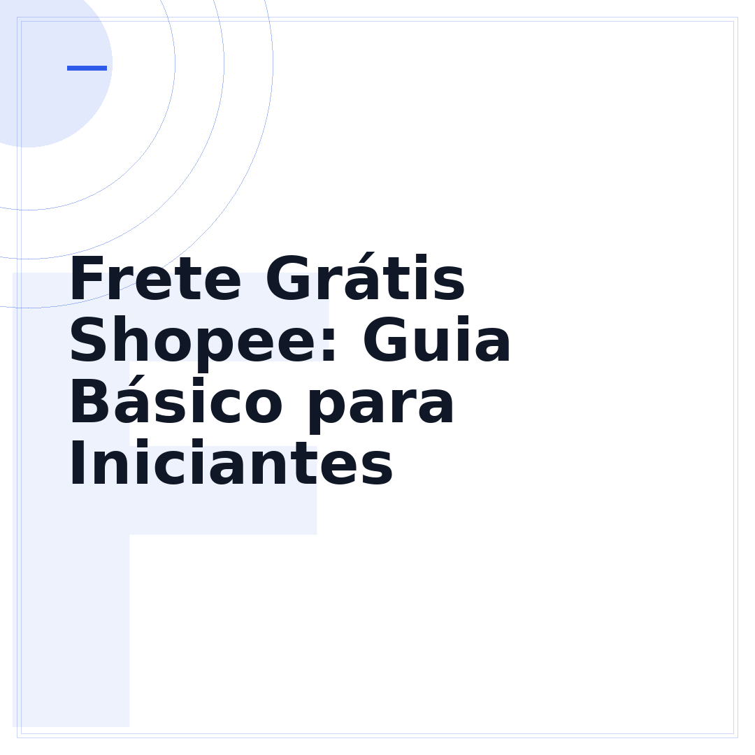 Frete Grátis Shopee: Guia Básico para Iniciantes