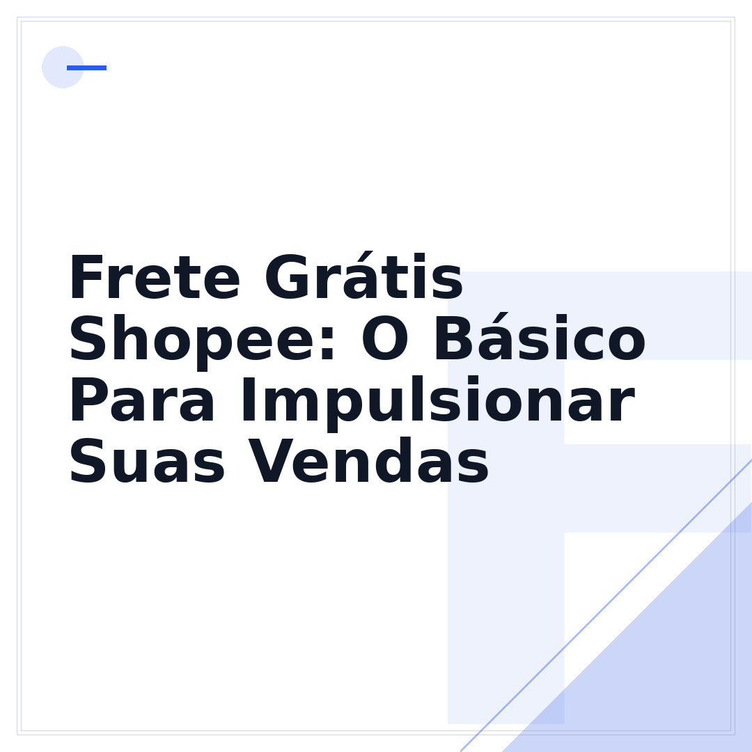 Frete Grátis Shopee: O Básico Para Impulsionar Suas Vendas