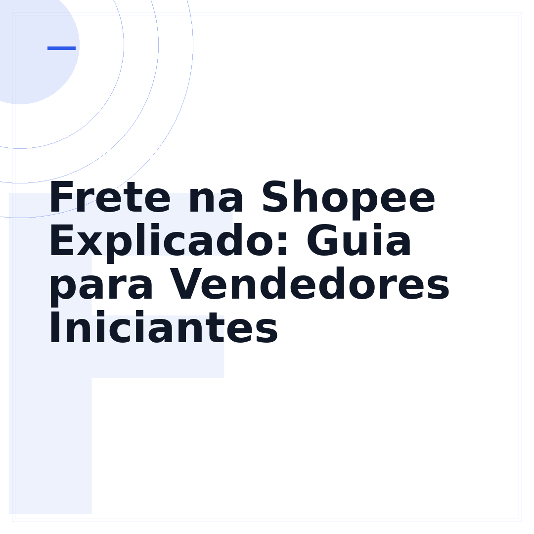 Frete na Shopee Explicado: Guia para Vendedores Iniciantes