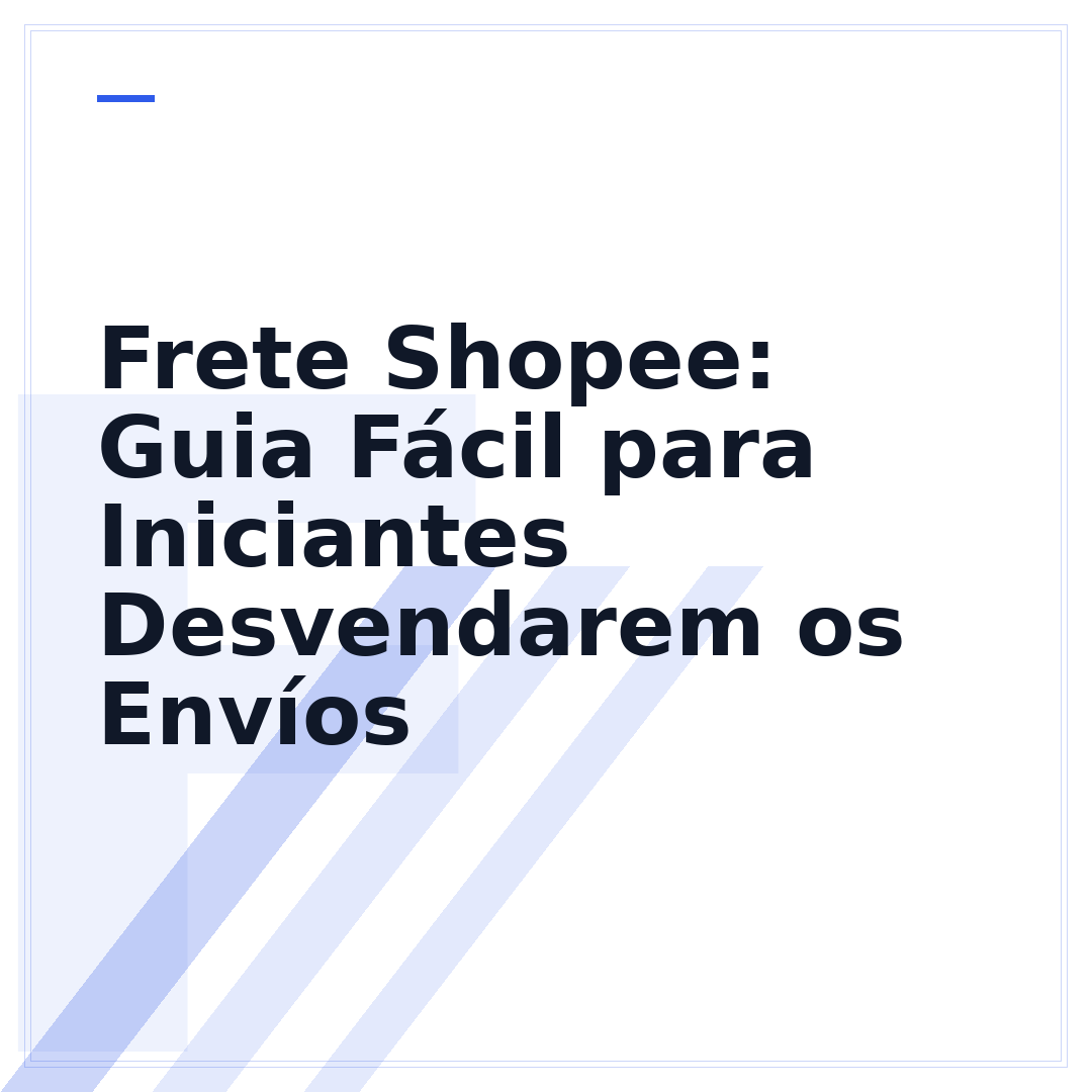 Frete Shopee: Guia Fácil para Iniciantes Desvendarem os Envíos