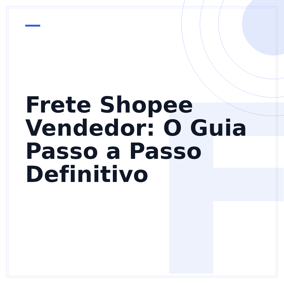 Frete Shopee Vendedor: O Guia Passo a Passo Definitivo