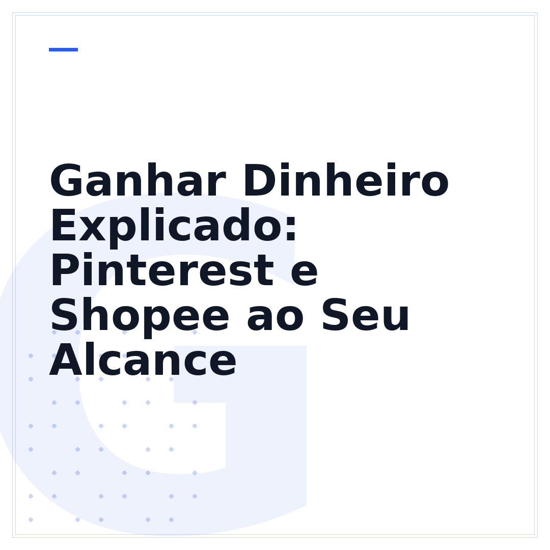 Ganhar Dinheiro Explicado: Pinterest e Shopee ao Seu Alcance