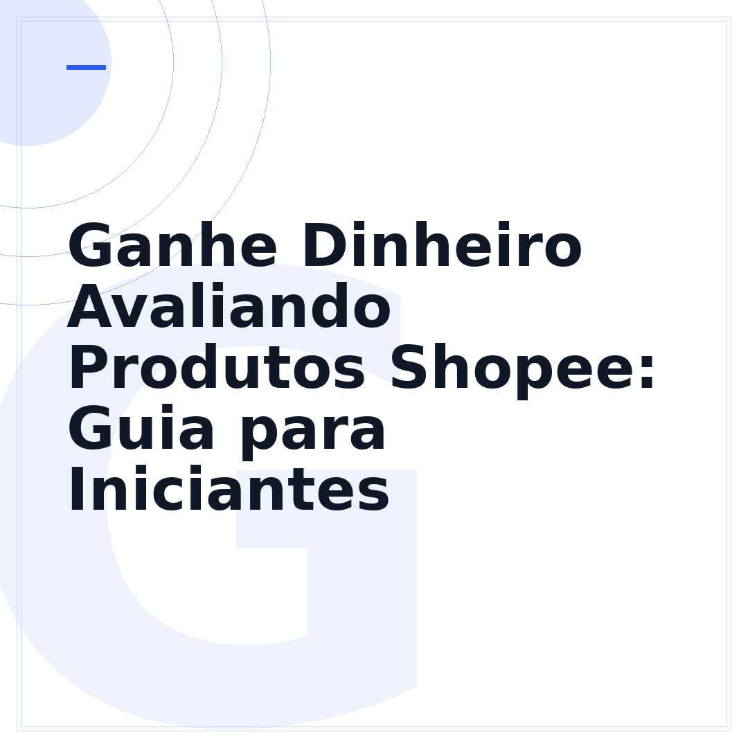 Ganhe Dinheiro Avaliando Produtos Shopee: Guia para Iniciantes