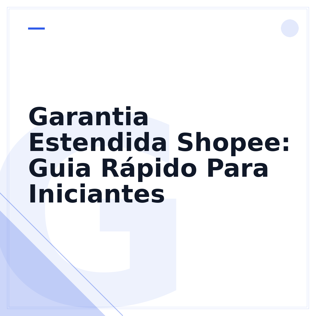 Garantia Estendida Shopee: Guia Rápido Para Iniciantes
