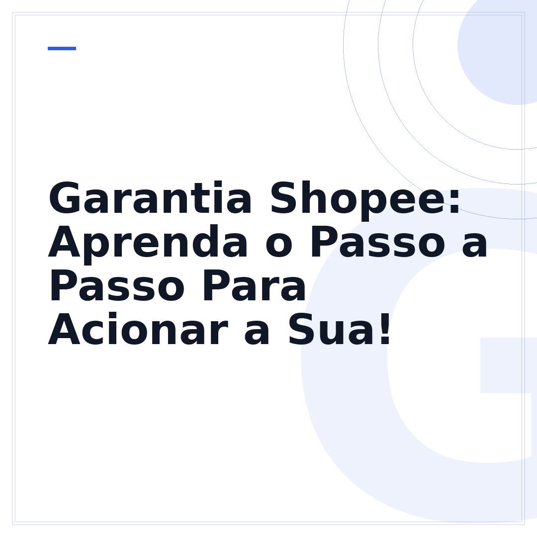 Garantia Shopee: Aprenda o Passo a Passo Para Acionar a Sua!