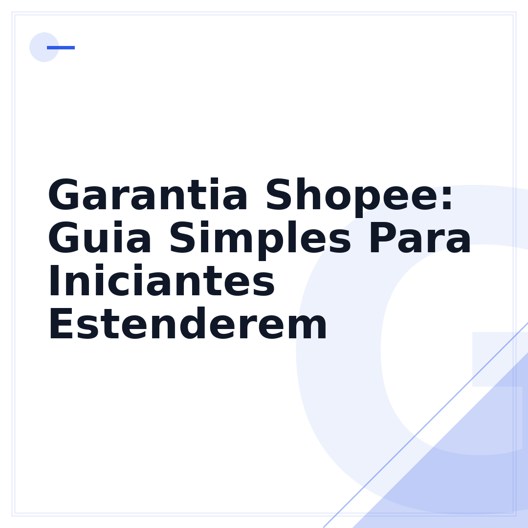 Garantia Shopee: Guia Simples Para Iniciantes Estenderem