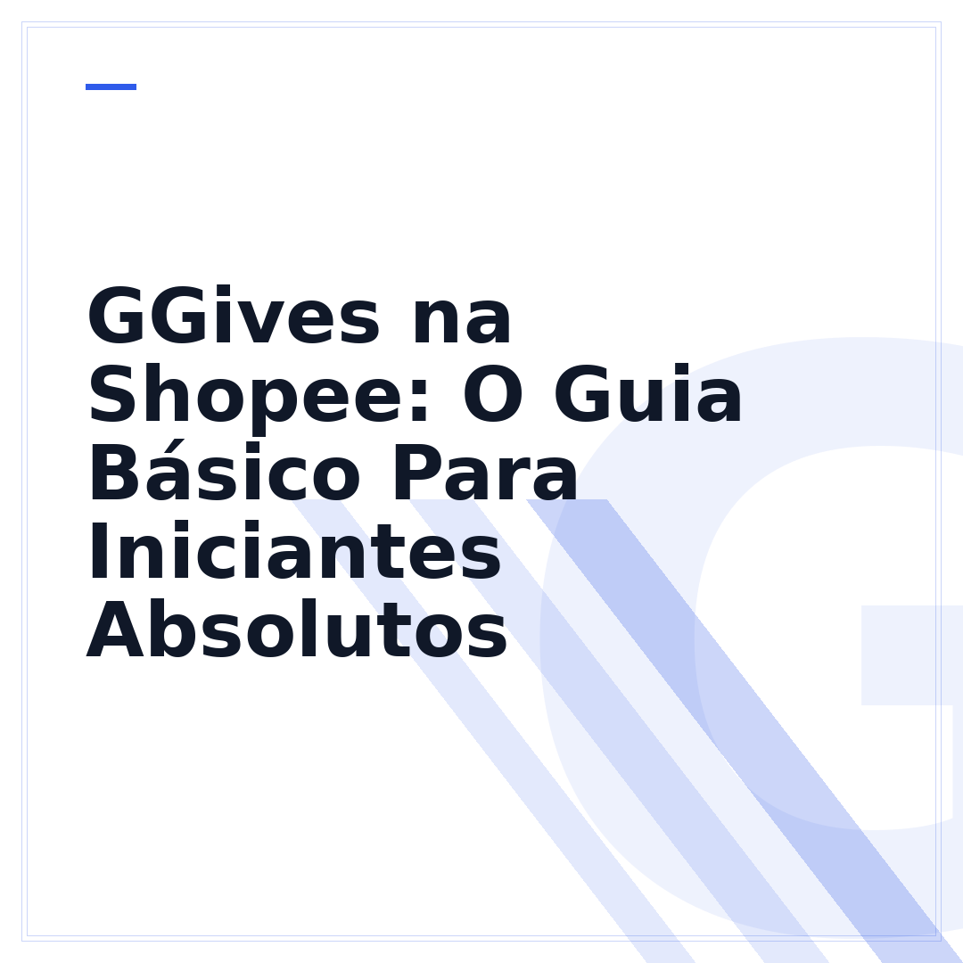 GGives na Shopee: O Guia Básico Para Iniciantes Absolutos