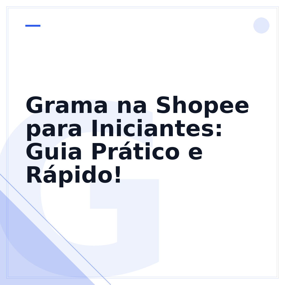 Grama na Shopee para Iniciantes: Guia Prático e Rápido!