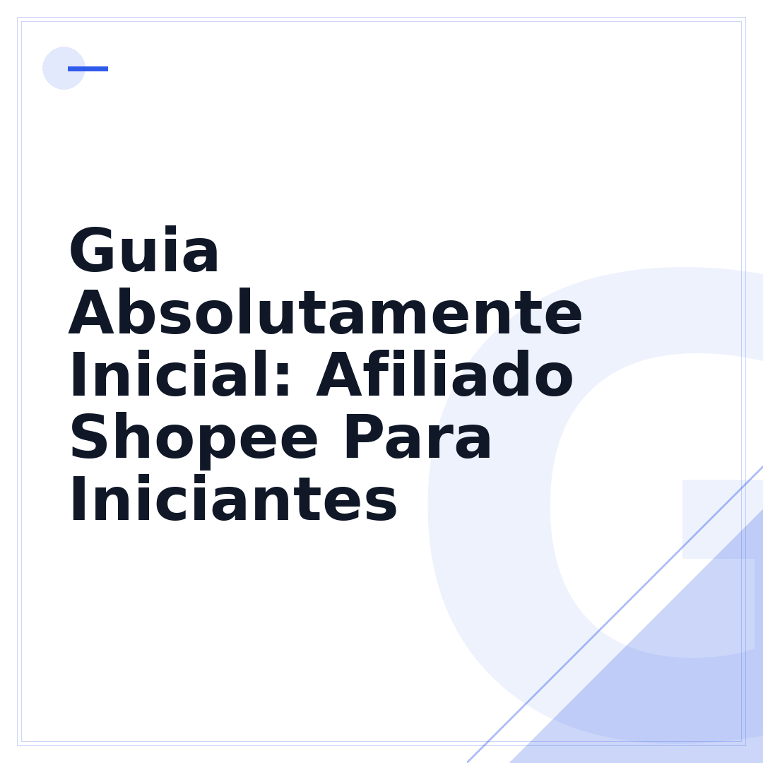 Guia Absolutamente Inicial: Afiliado Shopee Para Iniciantes