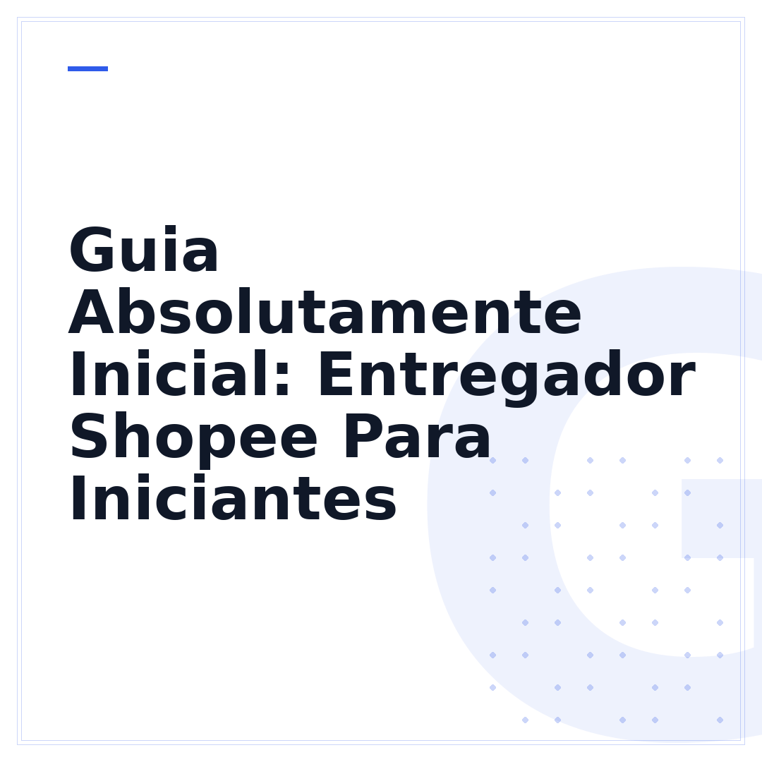 Guia Absolutamente Inicial: Entregador Shopee Para Iniciantes