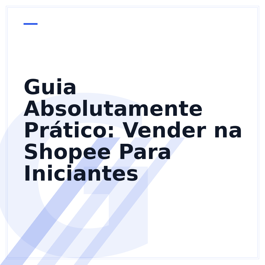 Guia Absolutamente Prático: Vender na Shopee Para Iniciantes