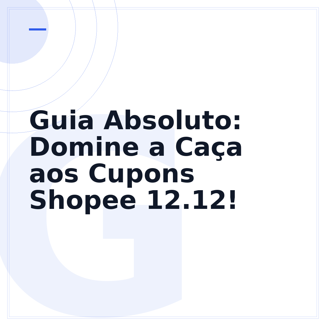 Guia Absoluto: Domine a Caça aos Cupons Shopee 12.12!