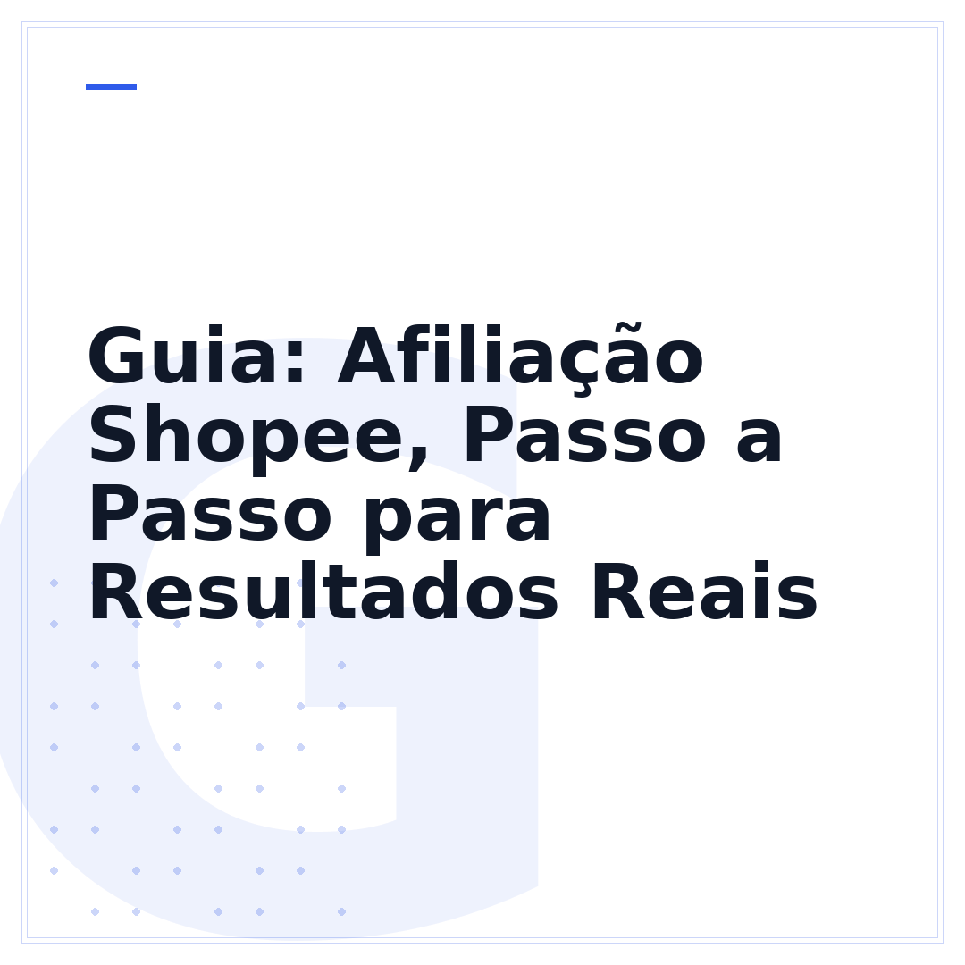 Guia: Afiliação Shopee, Passo a Passo para Resultados Reais