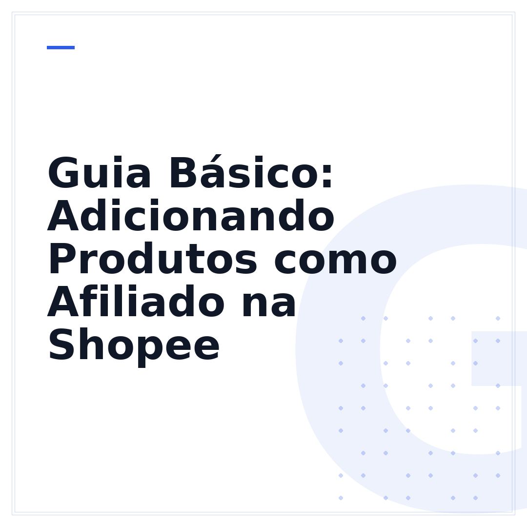 Guia Básico: Adicionando Produtos como Afiliado na Shopee