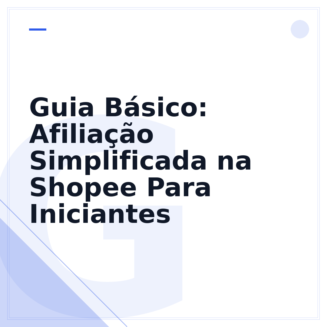 Guia Básico: Afiliação Simplificada na Shopee Para Iniciantes