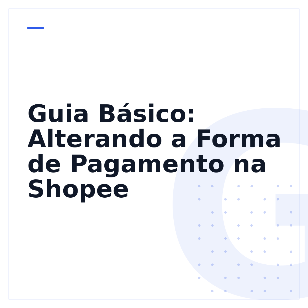 Guia Básico: Alterando a Forma de Pagamento na Shopee