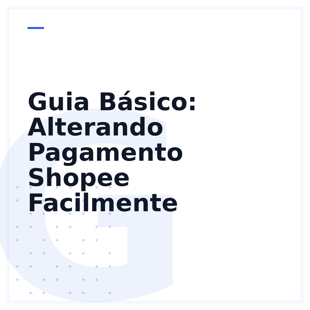 Guia Básico: Alterando Pagamento Shopee Facilmente