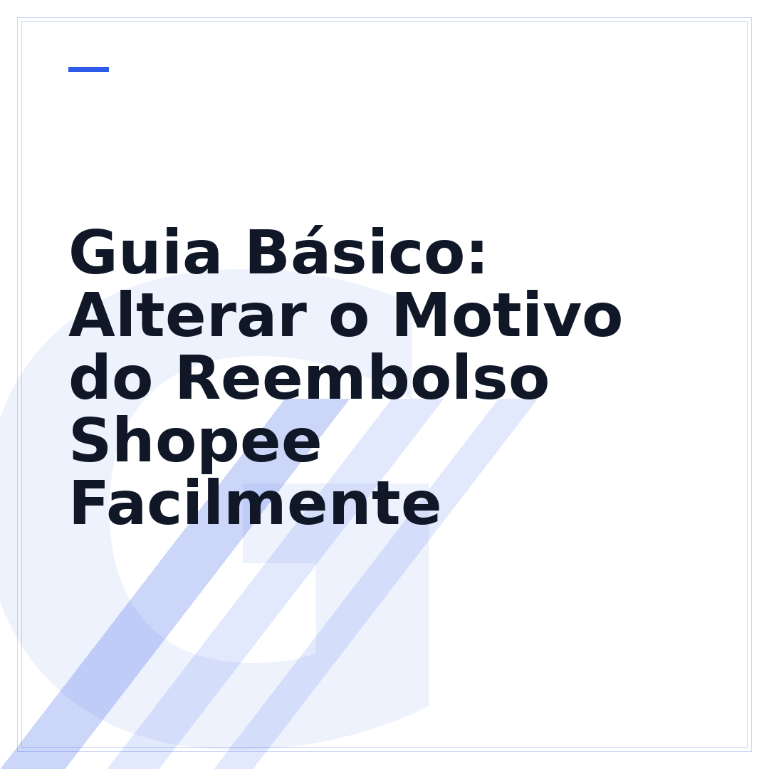 Guia Básico: Alterar o Motivo do Reembolso Shopee Facilmente