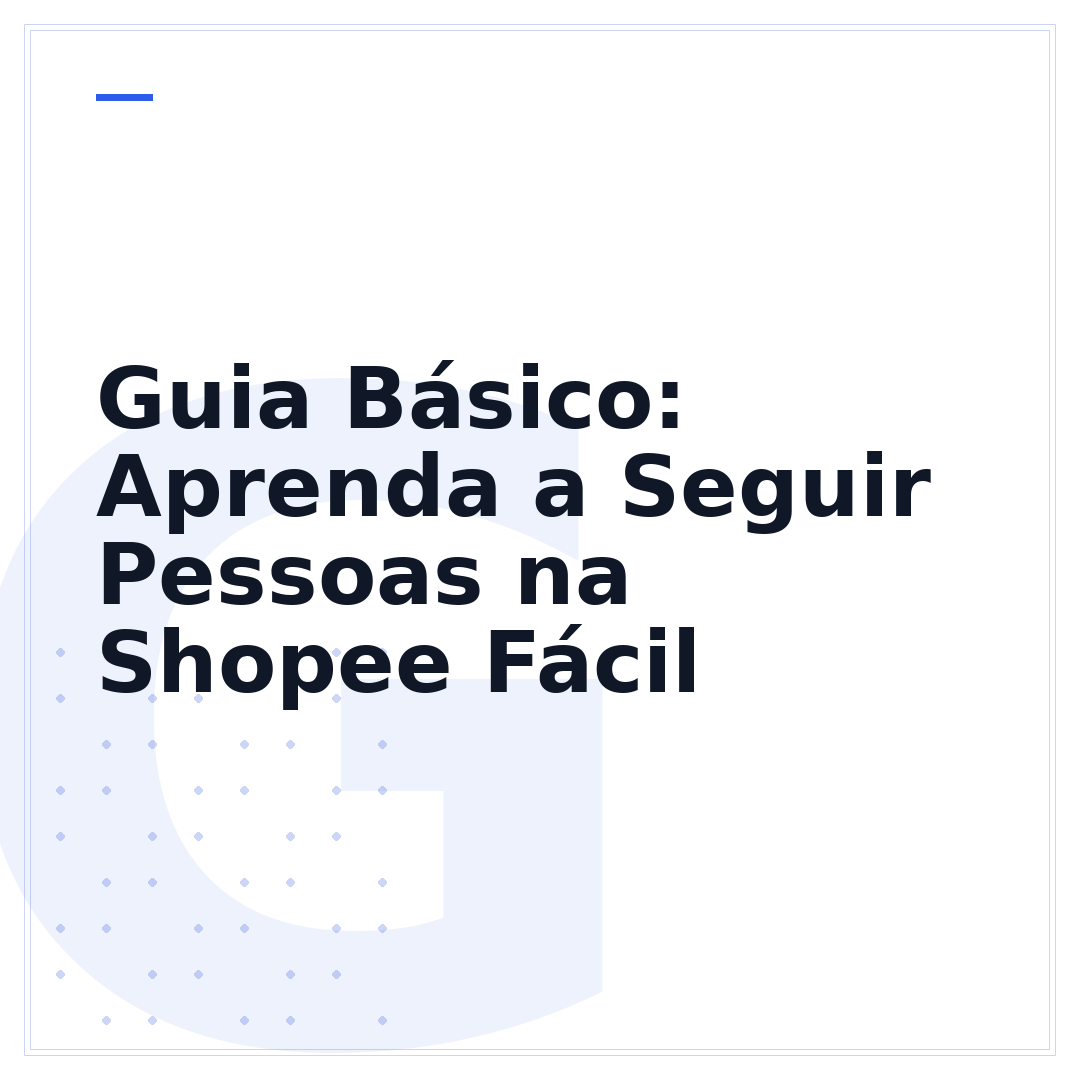 Guia Básico: Aprenda a Seguir Pessoas na Shopee Fácil