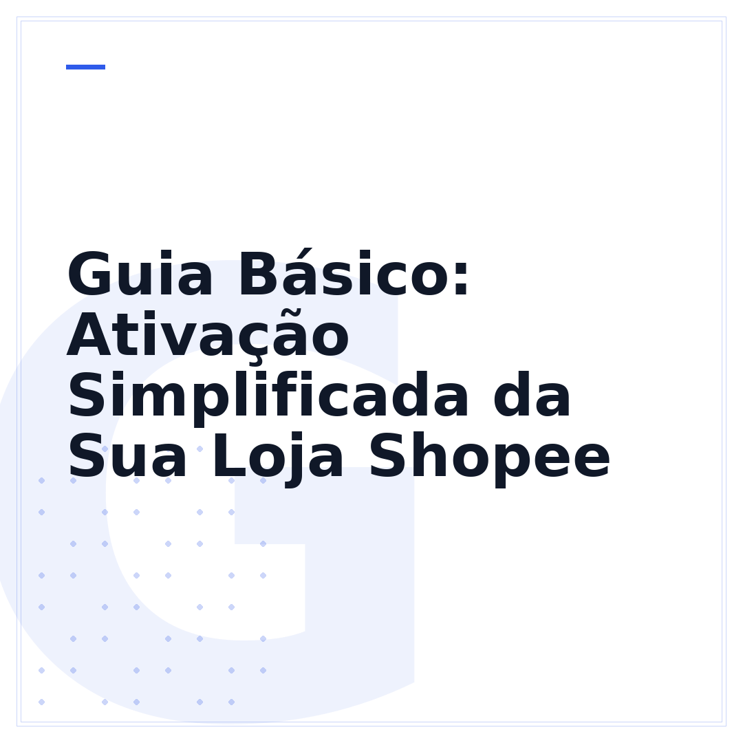 Guia Básico: Ativação Simplificada da Sua Loja Shopee