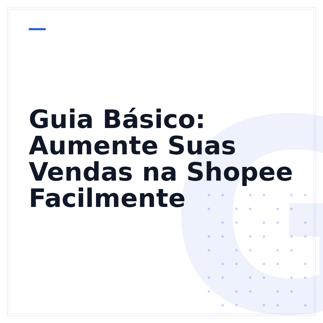 Guia Básico: Aumente Suas Vendas na Shopee Facilmente