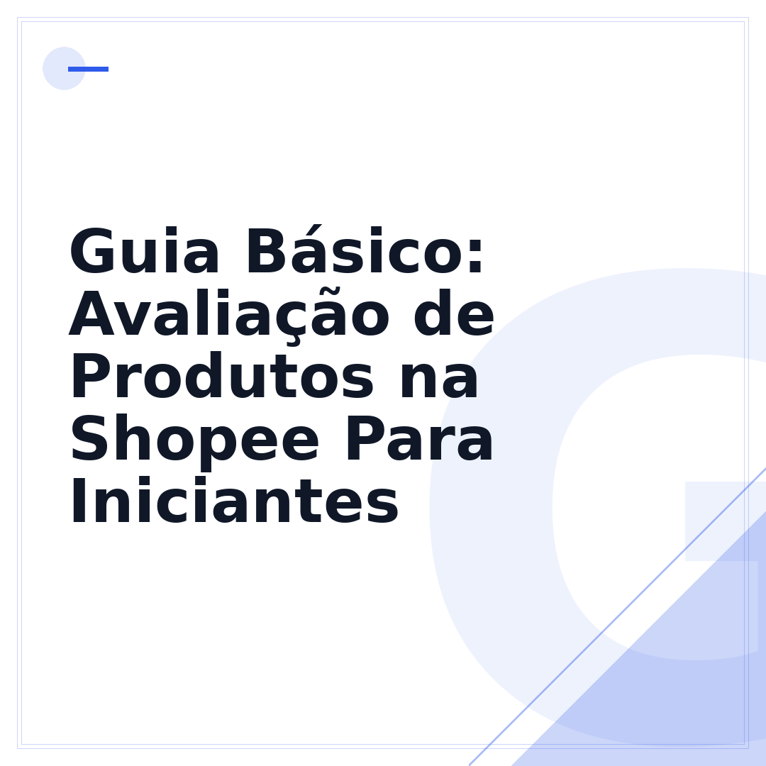 Guia Básico: Avaliação de Produtos na Shopee Para Iniciantes