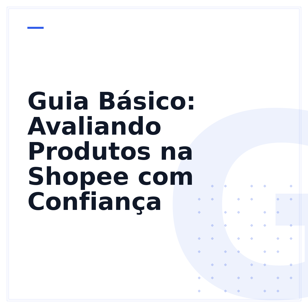 Guia Básico: Avaliando Produtos na Shopee com Confiança