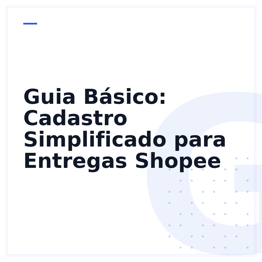 Guia Básico: Cadastro Simplificado para Entregas Shopee