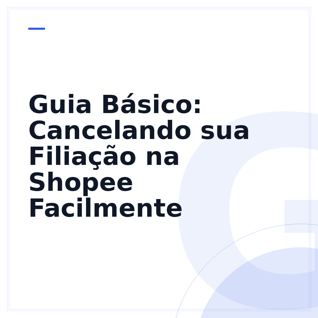 Guia Básico: Cancelando sua Filiação na Shopee Facilmente