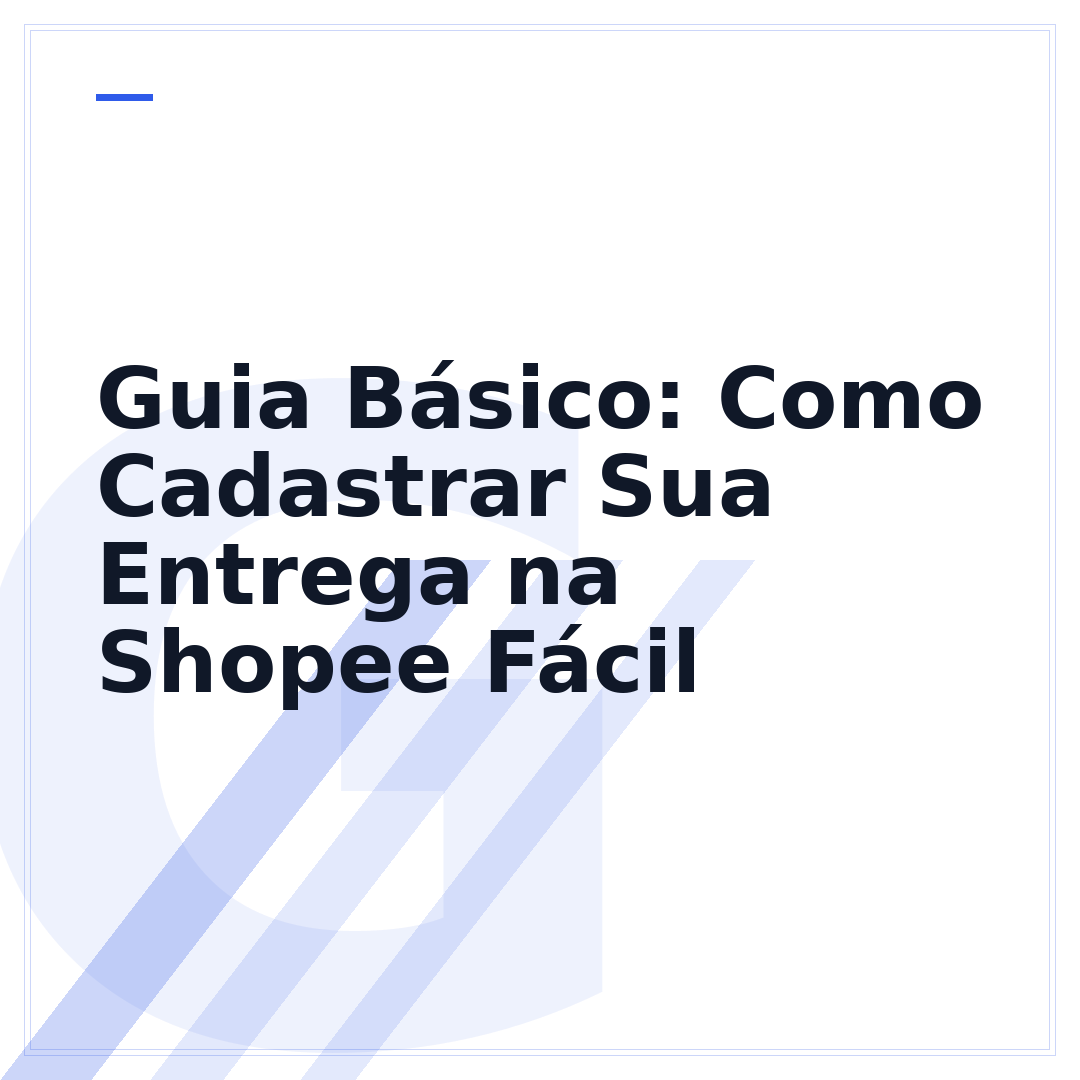 Guia Básico: Como Cadastrar Sua Entrega na Shopee Fácil