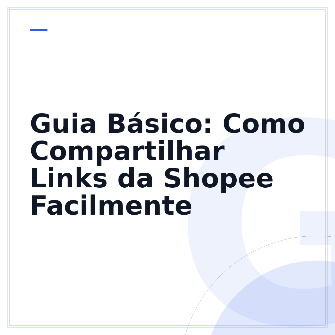 Guia Básico: Como Compartilhar Links da Shopee Facilmente