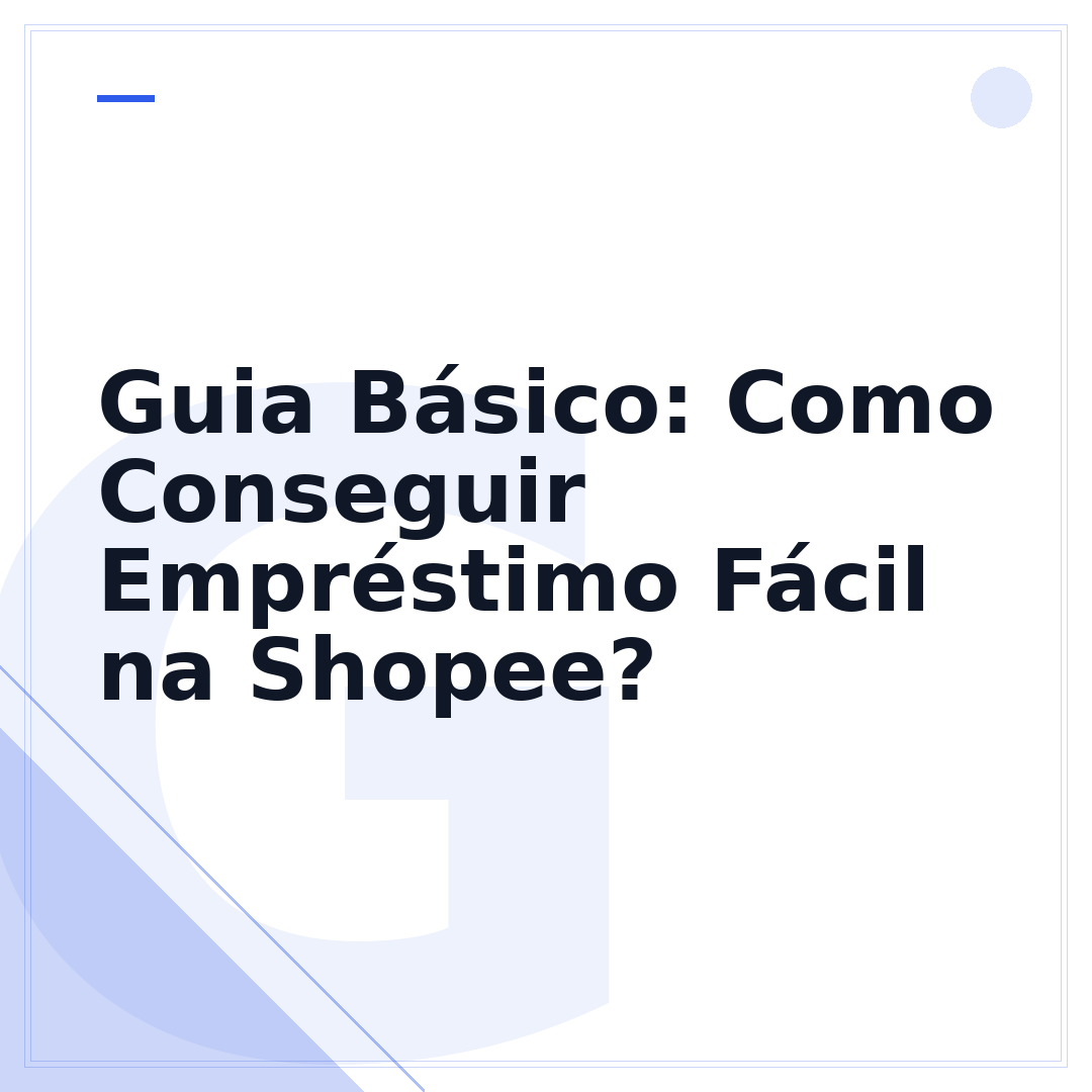 Guia Básico: Como Conseguir Empréstimo Fácil na Shopee?