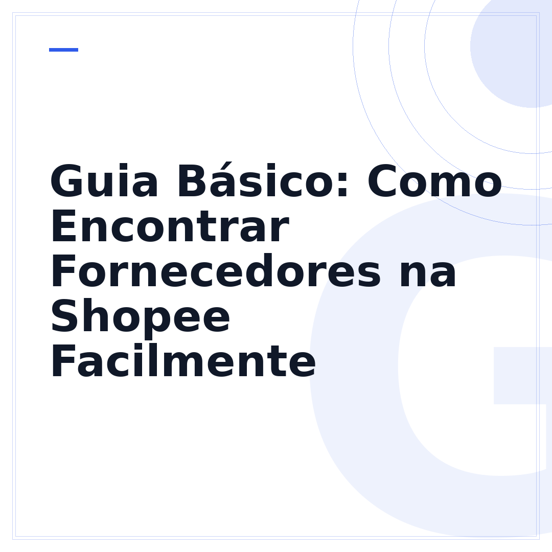 Guia Básico: Como Encontrar Fornecedores na Shopee Facilmente
