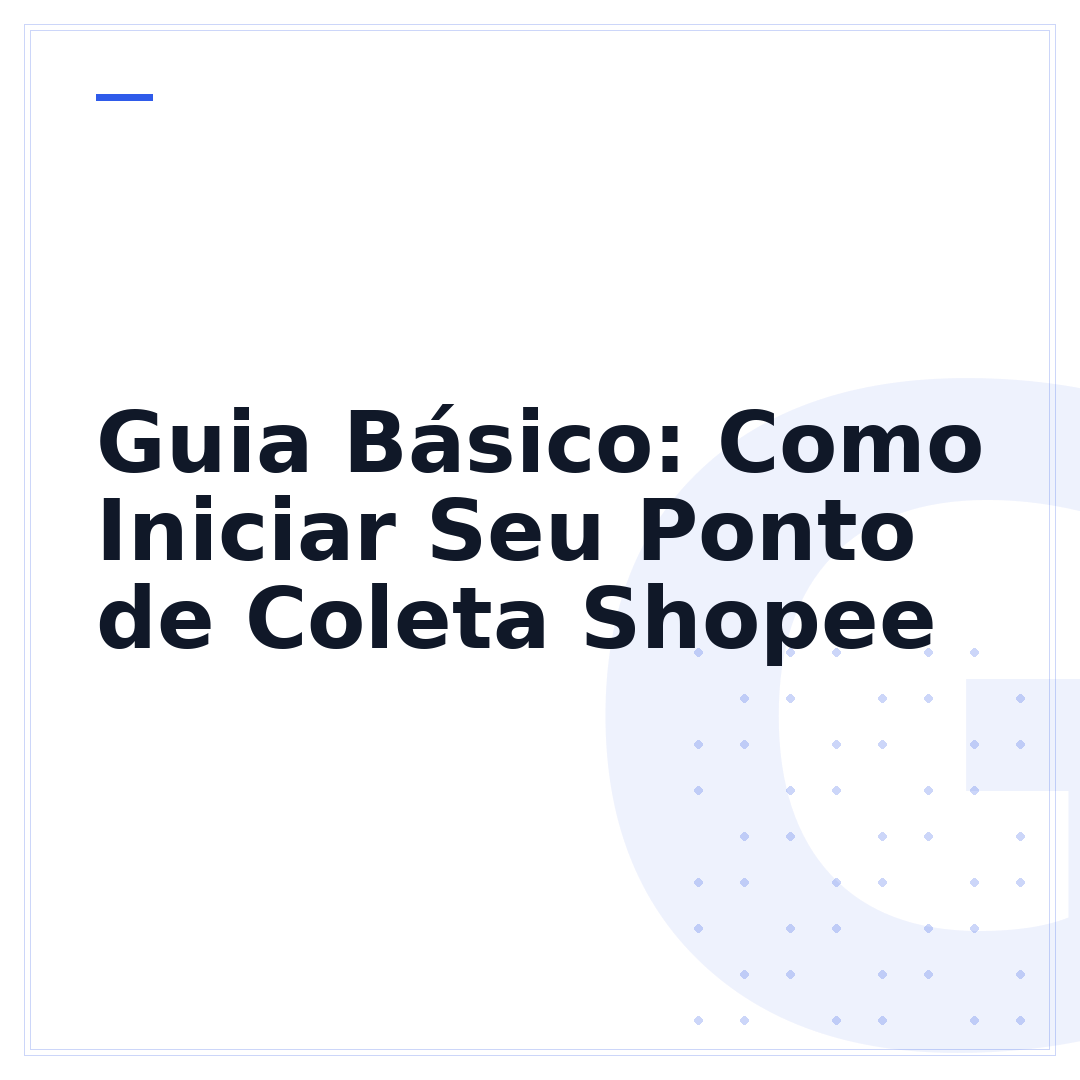 Guia Básico: Como Iniciar Seu Ponto de Coleta Shopee