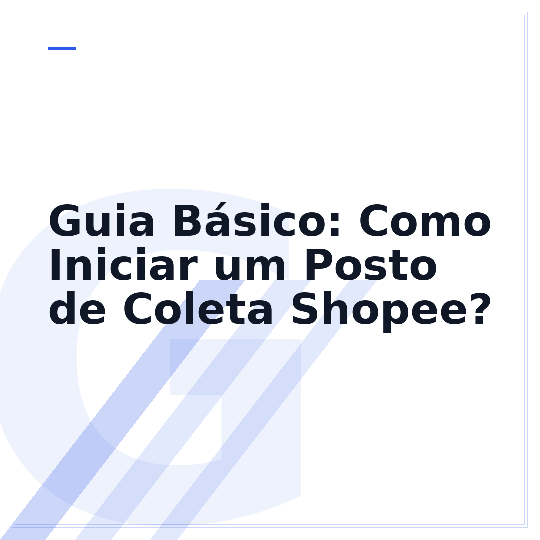 Guia Básico: Como Iniciar um Posto de Coleta Shopee?