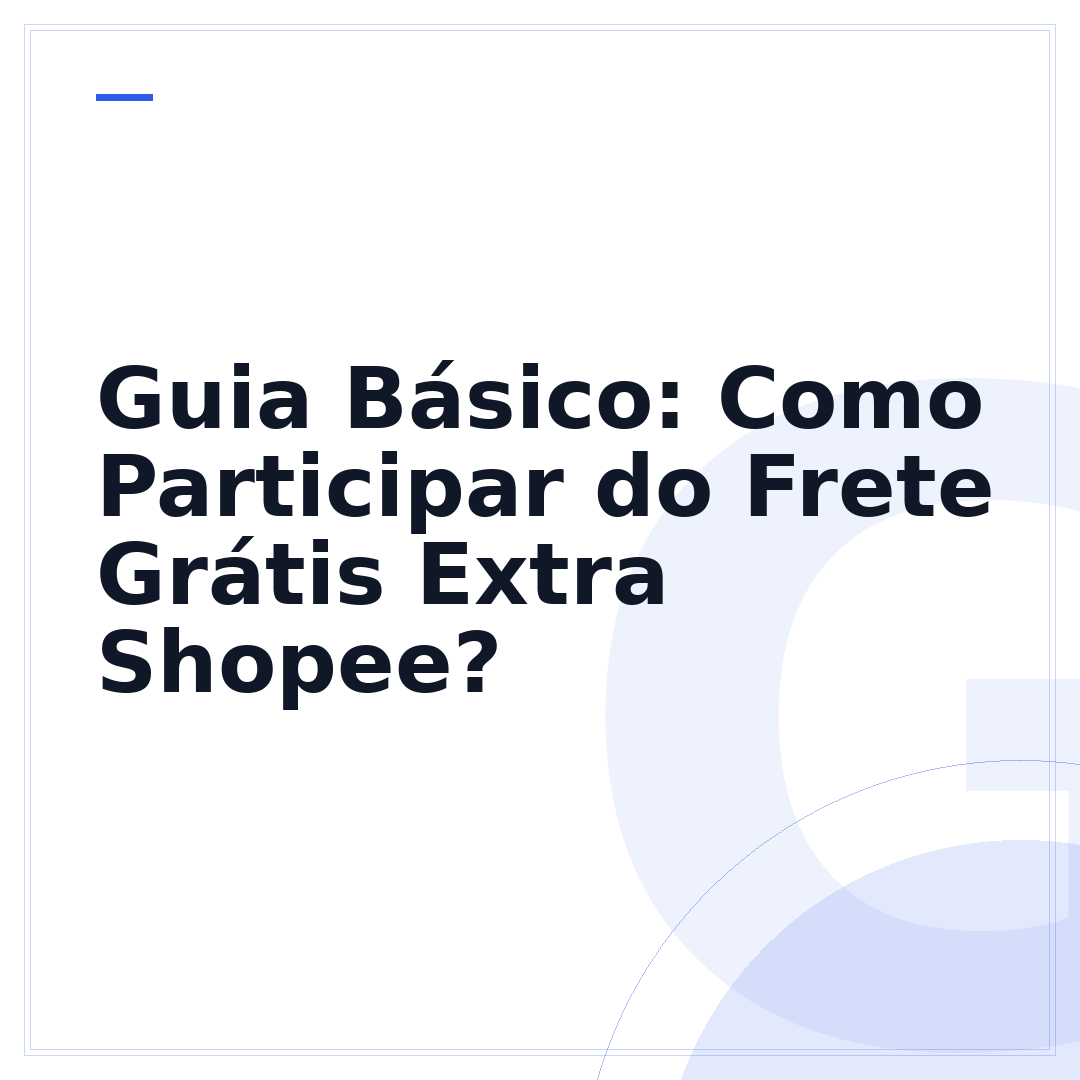 Guia Básico: Como Participar do Frete Grátis Extra Shopee?