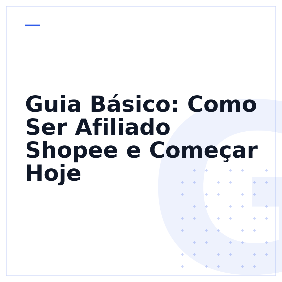 Guia Básico: Como Ser Afiliado Shopee e Começar Hoje