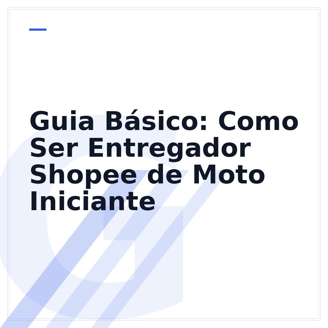 Guia Básico: Como Ser Entregador Shopee de Moto Iniciante