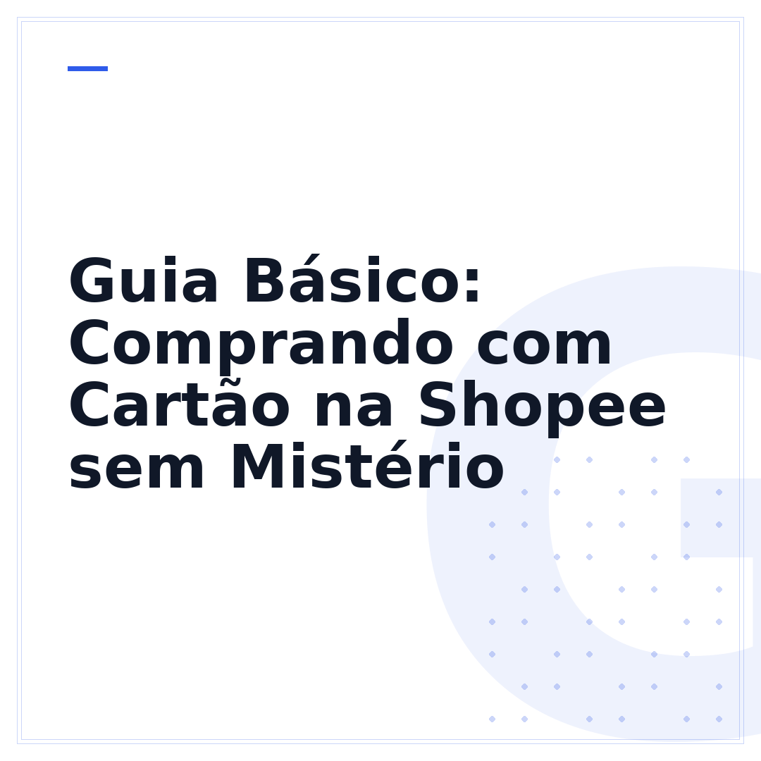 Guia Básico: Comprando com Cartão na Shopee sem Mistério