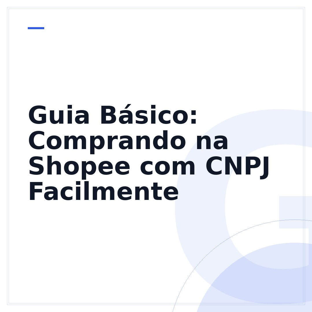 Guia Básico: Comprando na Shopee com CNPJ Facilmente