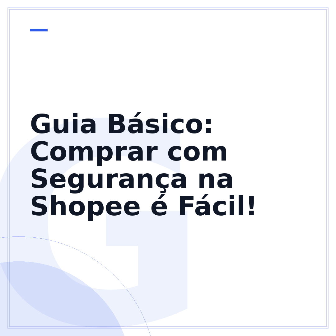 Guia Básico: Comprar com Segurança na Shopee é Fácil!
