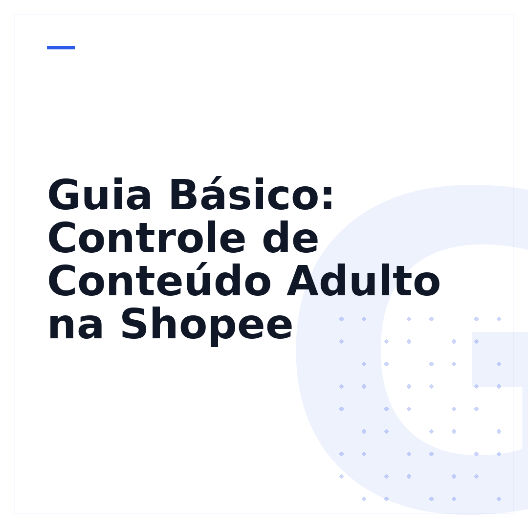 Guia Básico: Controle de Conteúdo Adulto na Shopee