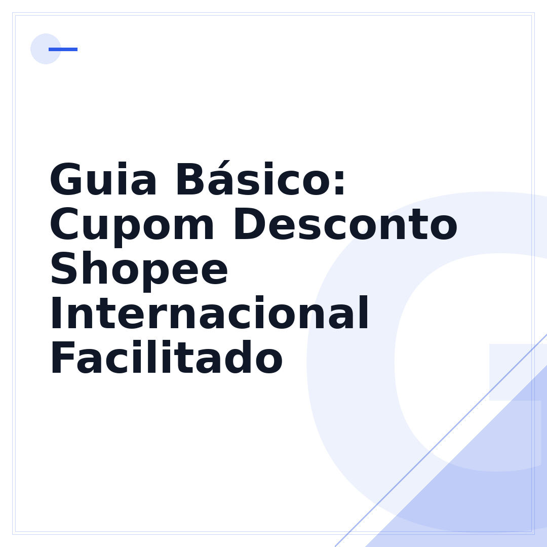 Guia Básico: Cupom Desconto Shopee Internacional Facilitado