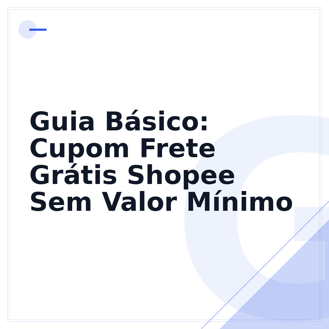 Guia Básico: Cupom Frete Grátis Shopee Sem Valor Mínimo